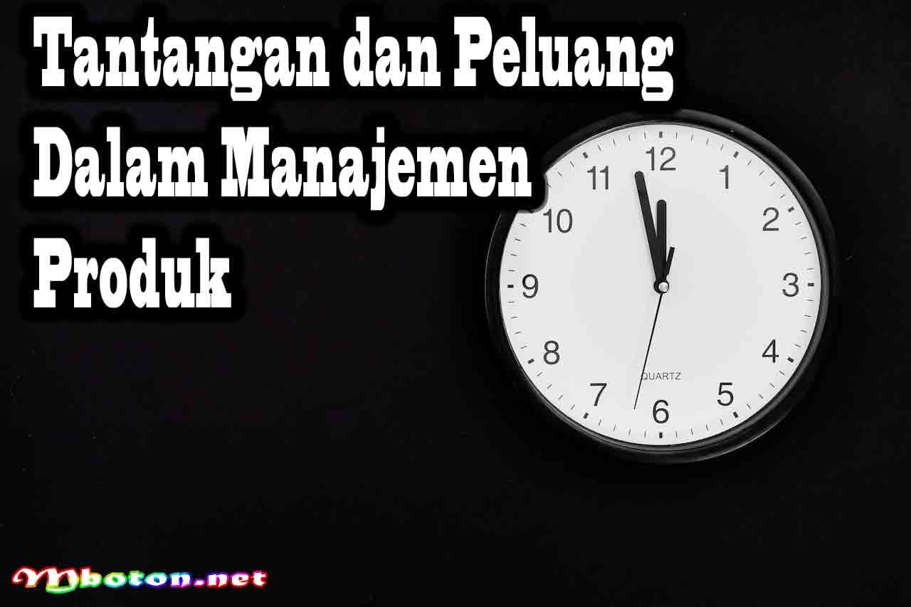Manajemen Produk Adalah Fungsi Perencanaan Dalam Bisnis 5 Tantangan dan Peluang dalam Manajemen Produk