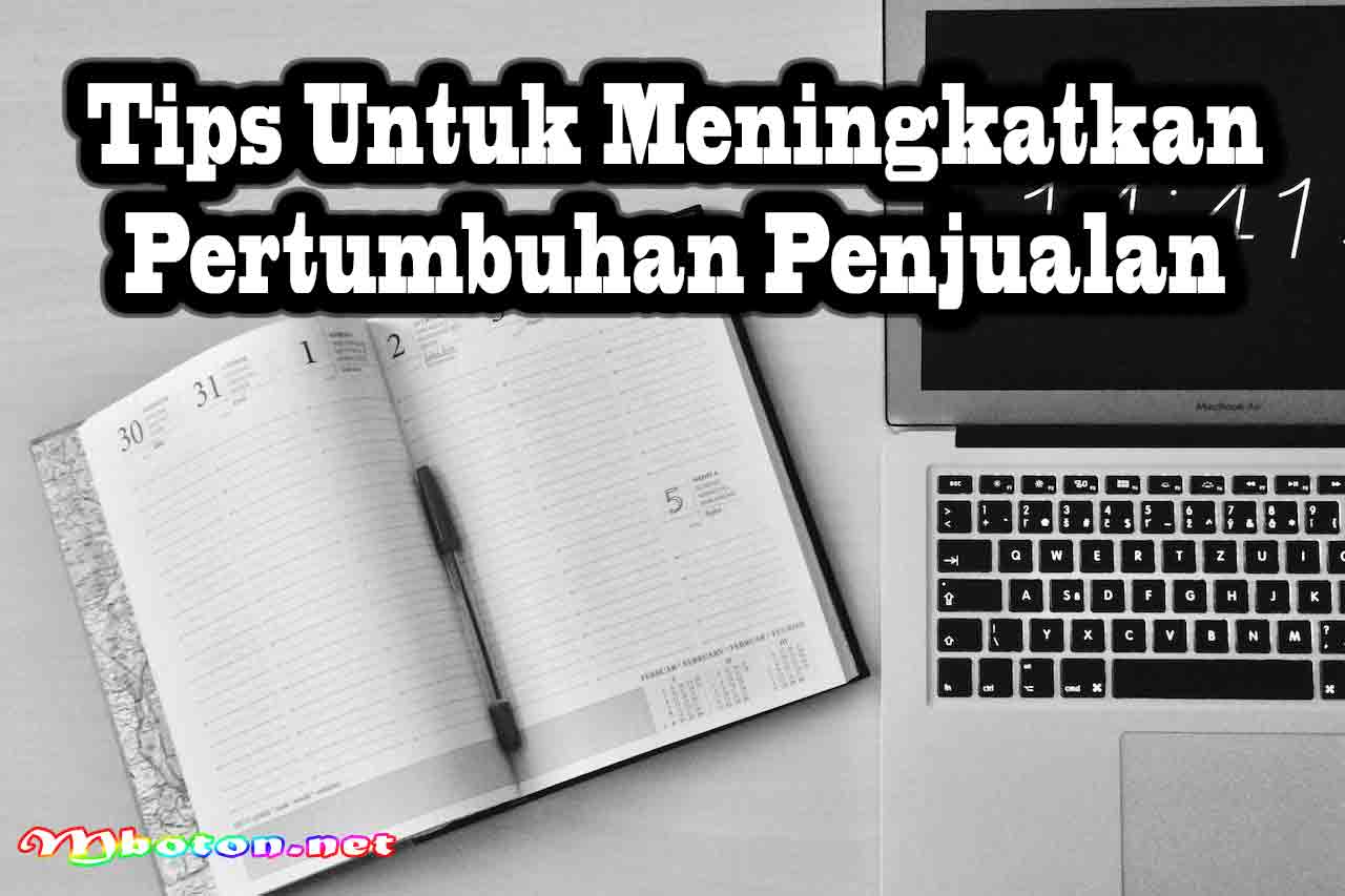 Pengertian Sales Growth Menghitung Hingga Tips Pertumbuhkan 3 Tips Untuk Meningkatkan Pertumbuhan Penjualan