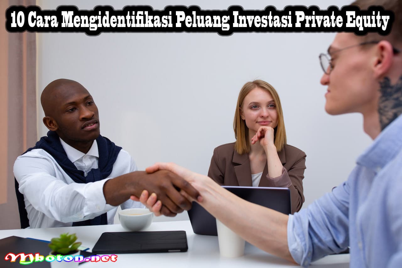 10 Cara Mengidentifikasi Peluang Investasi Private Equity 3 10 Cara Mengidentifikasi Peluang Investasi Private Equity
