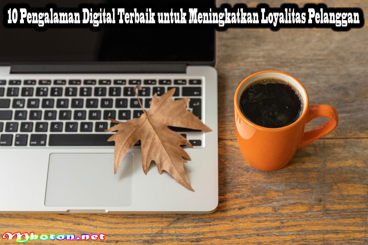 10 Pengalaman Digital Terbaik untuk Meningkatkan Loyalitas Pelanggan 2 10 Pengalaman Digital Terbaik untuk Meningkatkan Loyalitas Pelanggan