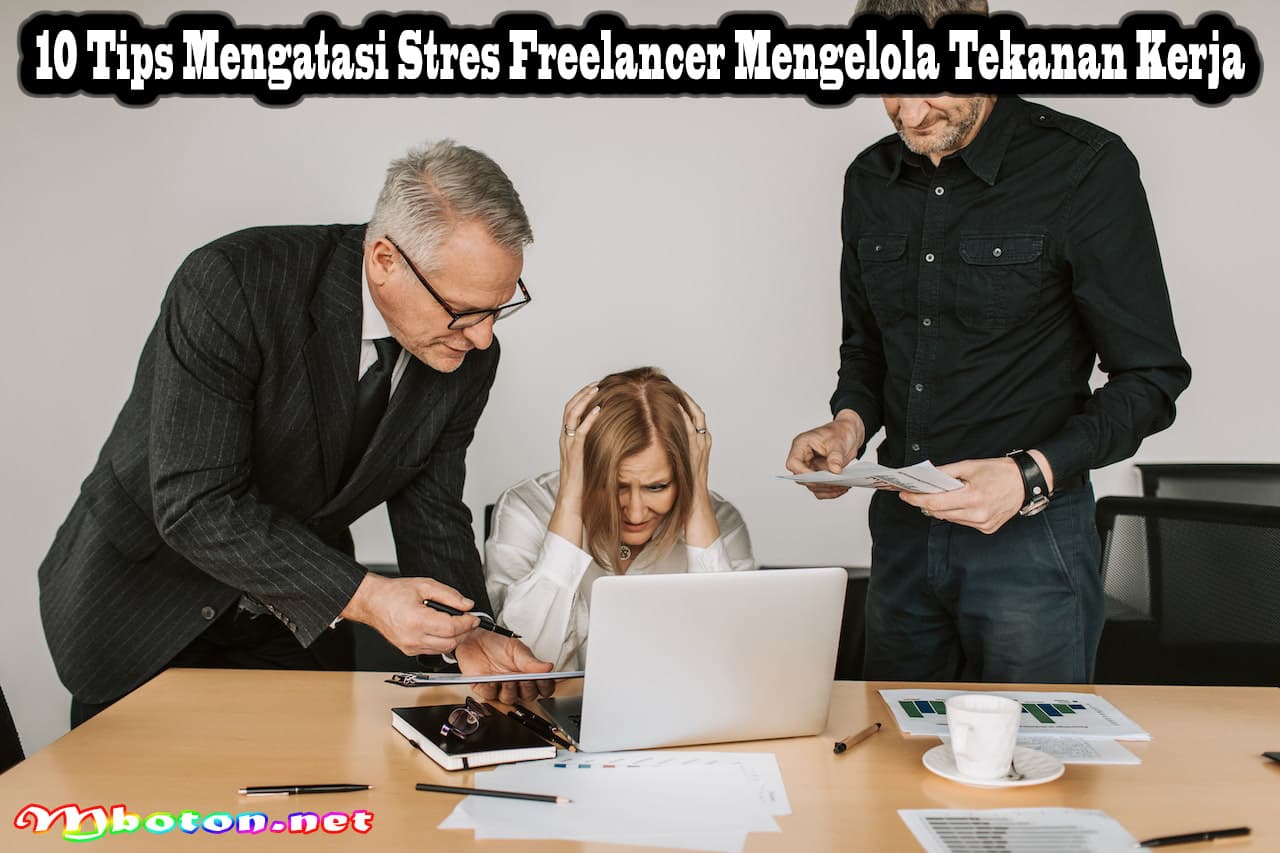10 Tips Mengatasi Stres Freelancer Mengelola Tekanan Kerja 7 10 Tips Mengatasi Stres Freelancer Mengelola Tekanan Kerja