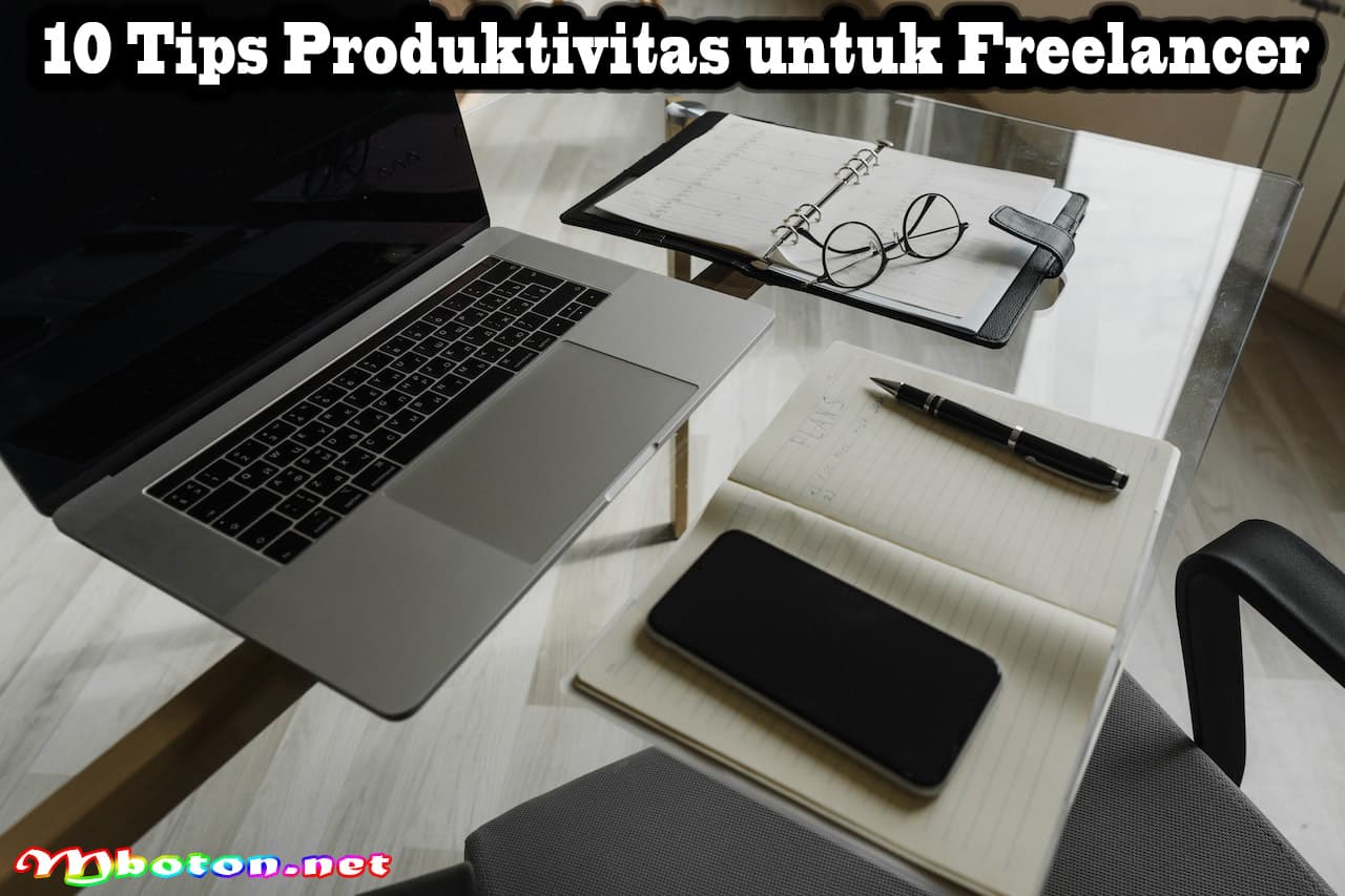 Tips Produktivitas Untuk Freelancer Pemula yang Efektif 1 10 Tips Produktivitas untuk Freelancer