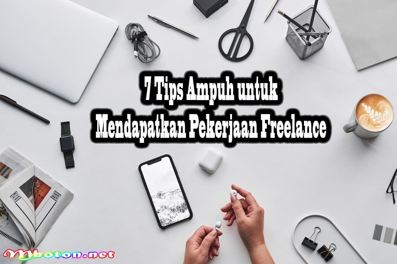 7 Tips Ampuh untuk Mendapatkan Pekerjaan Freelance