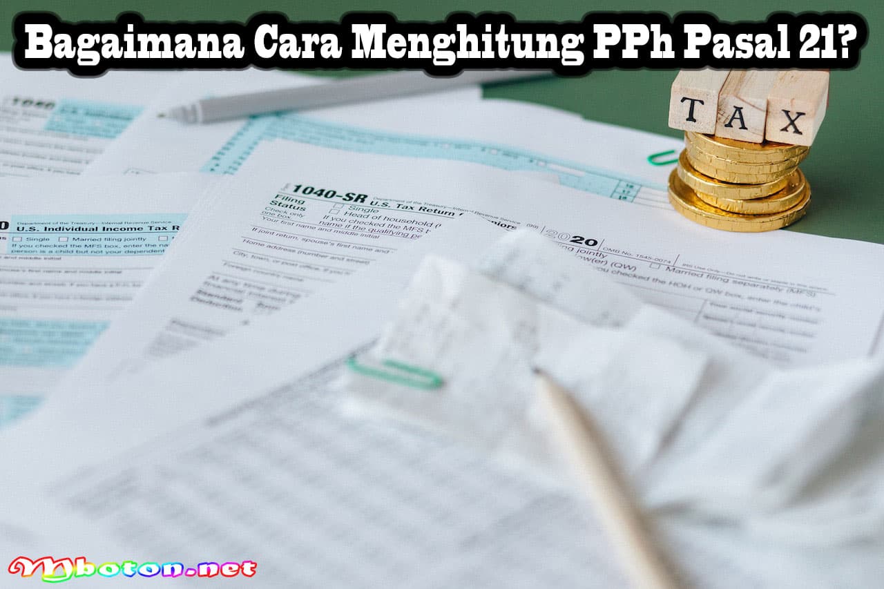 Panduan Lengkap Cara Perhitungan PPh Pasal 21 & Rumusnya 1 Bagaimana Cara Menghitung PPh Pasal 21