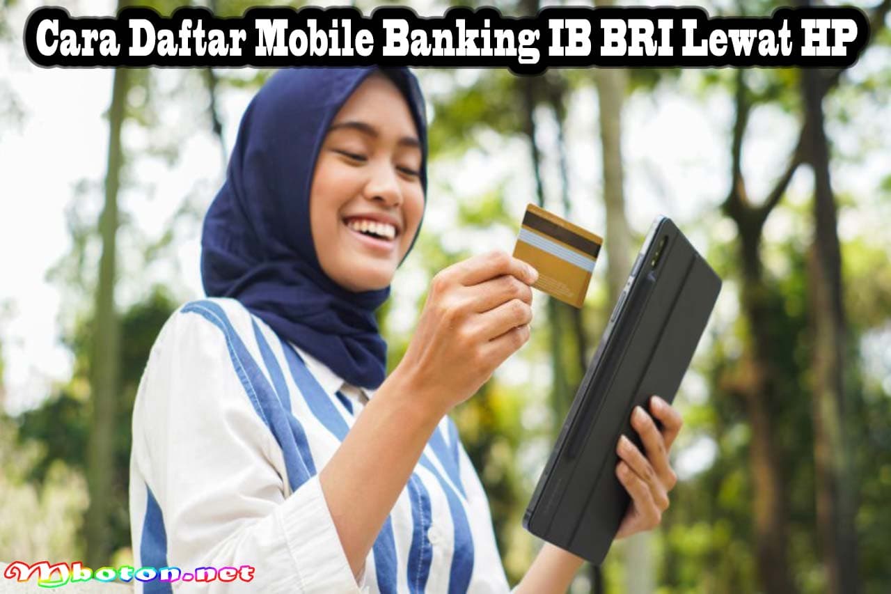 IB BRI: Daftar Lewat HP Mobile banking & Cara Cek Saldonya 2 Cara Daftar Mobile Banking IB BRI Lewat HP