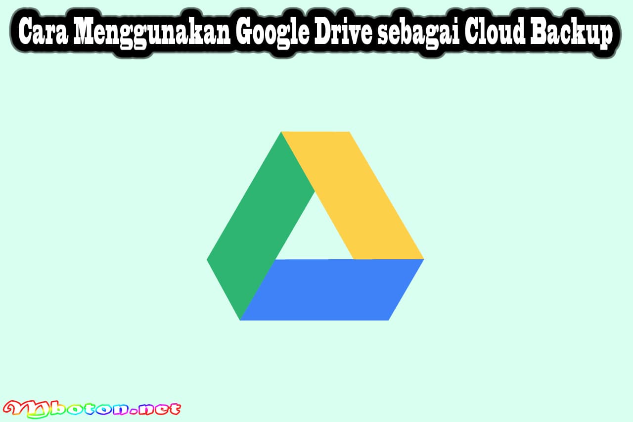 Cara Menggunakan Google Drive sebagai Cloud Backup 8 Cara Menggunakan Google Drive sebagai Cloud Backup