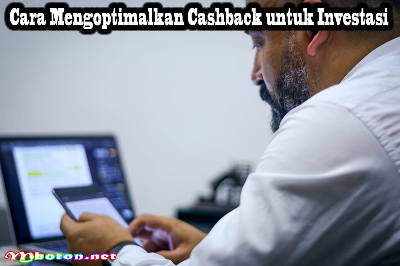 Cara Mengoptimalkan Cashback untuk Investasi