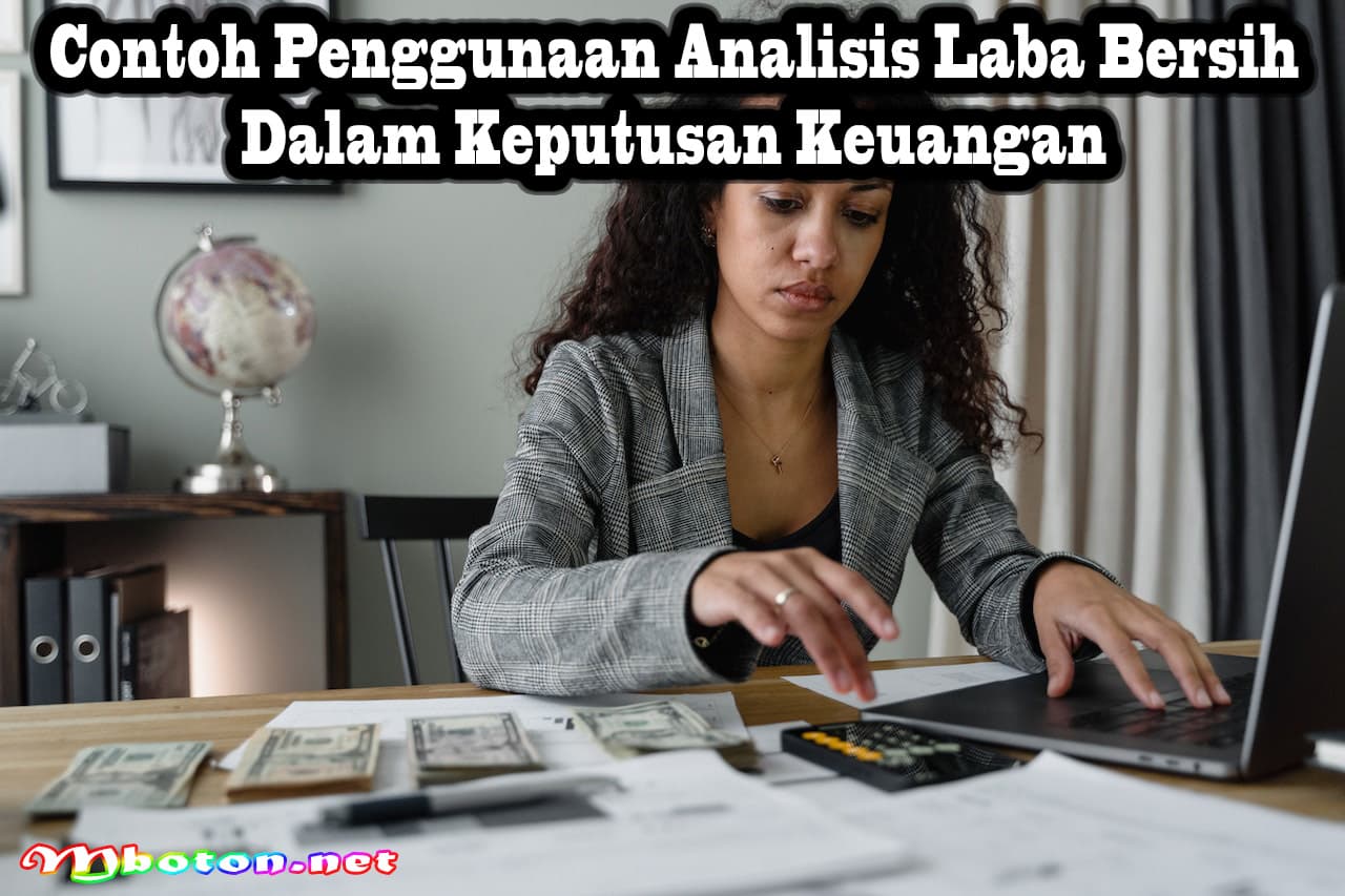 Contoh Penggunaan Analisis Laba Bersih dalam Keputusan Keuangan