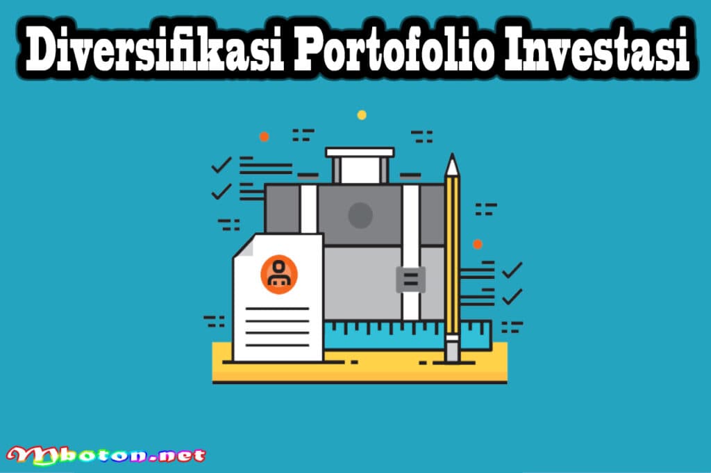Tips memulai Tujuan Keuangan Investasi Untuk Diri Sendiri 4 Diversifikasi Portofolio Investasi