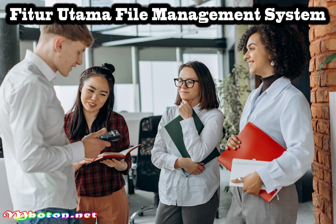 File Management System Manfaat dalam Perusahaan Bisnis 2 Fitur Utama File Management System