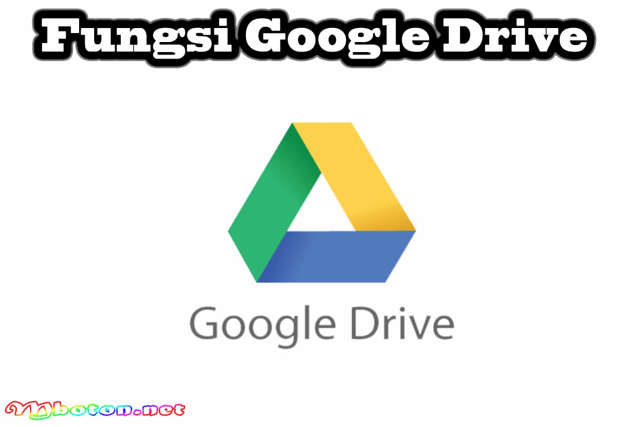 Apa Itu Google Drive, Fungsinya, Manfaatnya, dan Cara Menggunakannya 1 Fungsi Google Drive