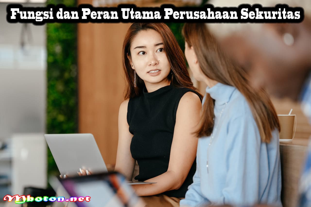 Fungsi dan Peran Utama Perusahaan Sekuritas