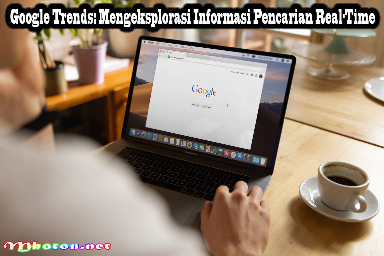 Google Trends: Mengeksplorasi Informasi Pencarian Real-Time 1 Google Trends: Mengeksplorasi Informasi Pencarian Real-Time