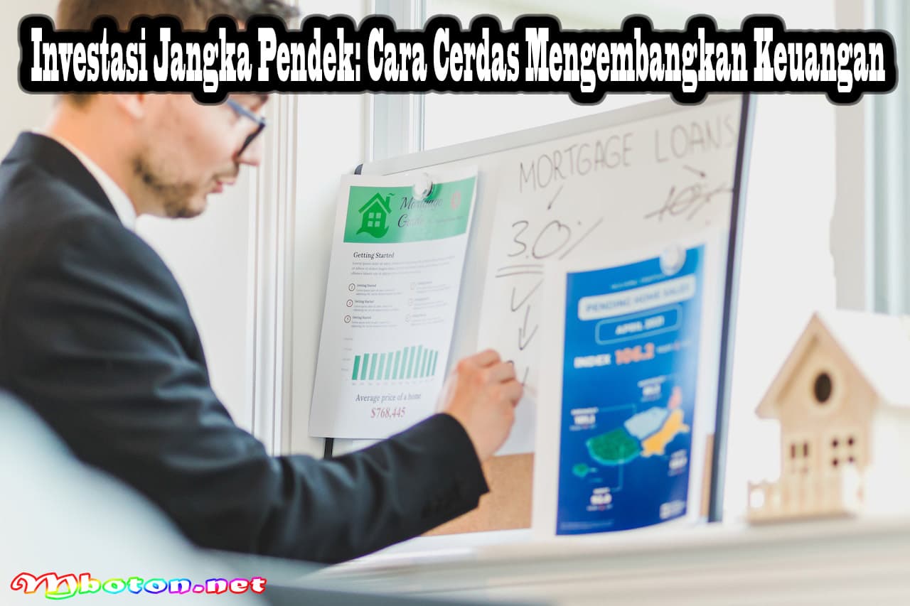 Investasi Jangka Pendek: Cara Cerdas Mengembangkan Keuangan 6 Investasi Jangka Pendek: Cara Cerdas Mengembangkan Keuangan