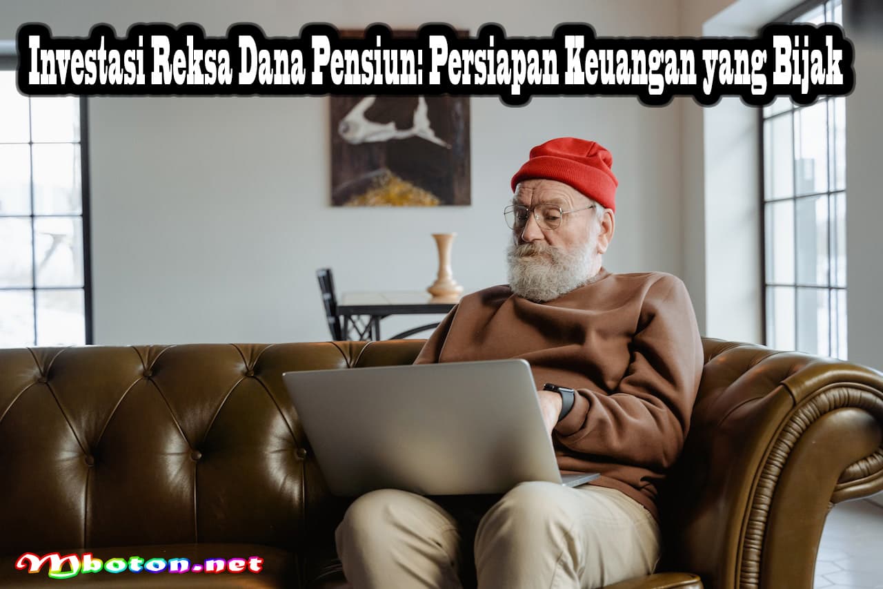 Investasi Reksa Dana Pensiun: Persiapan Keuangan yang Bijak 9 Investasi Reksa Dana Pensiun: Persiapan Keuangan yang Bijak