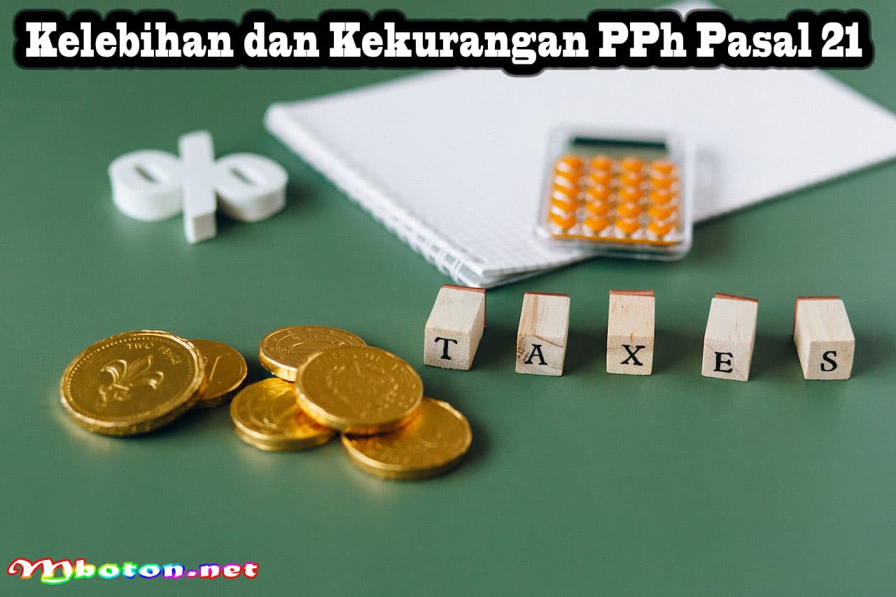 Panduan Lengkap Cara Perhitungan PPh Pasal 21 & Rumusnya 2 Kelebihan dan Kekurangan PPh Pasal 21