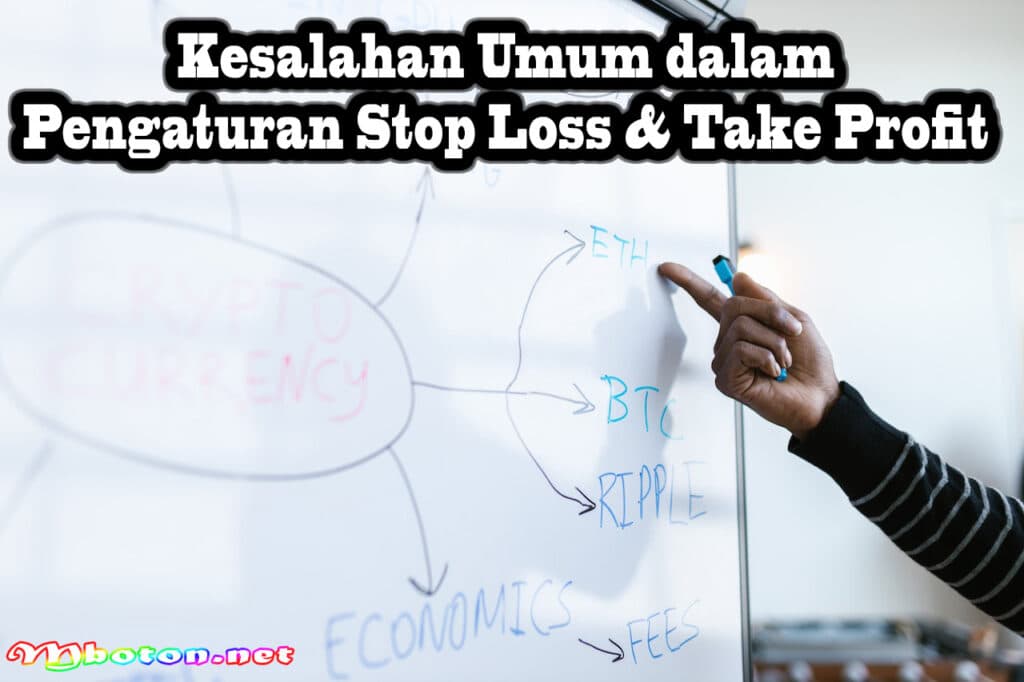 Cara Mengatur Strategi Stop Loss & Take Profit dalam Trading 4 Kesalahan Umum dalam Pengaturan Stop Loss & Take Profit