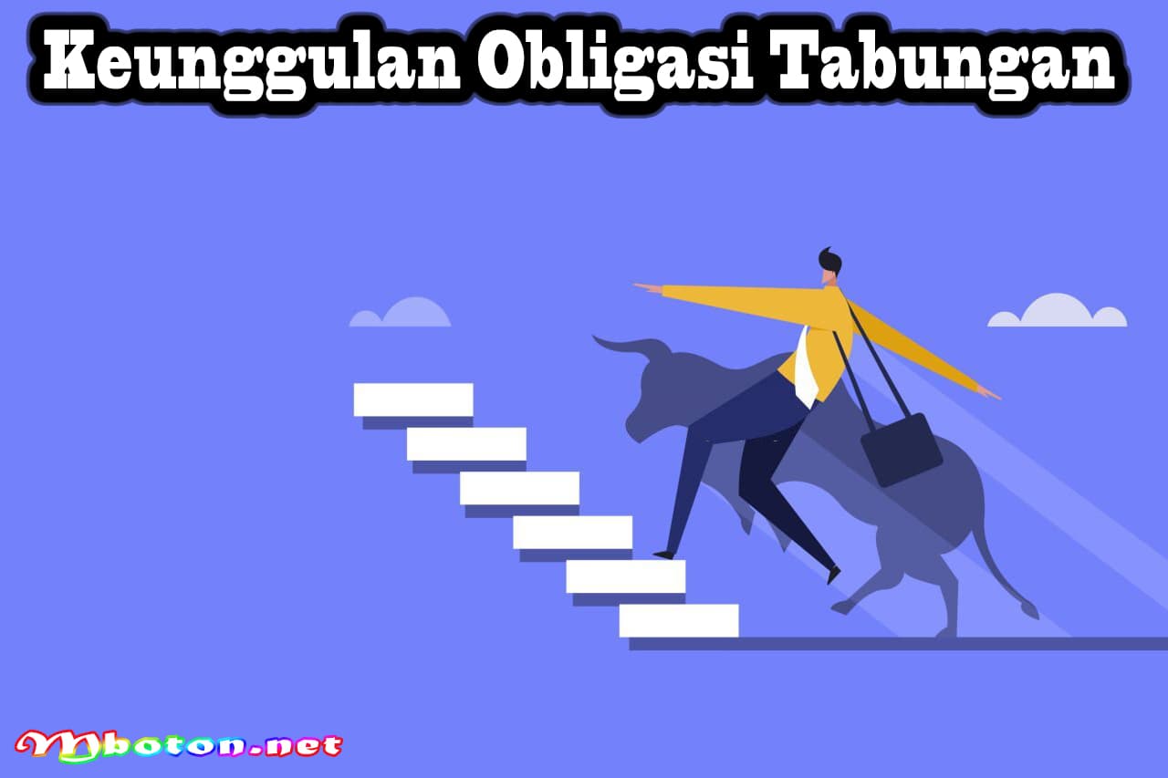 Mengenal Berbagai Jenis Obligasi Tabungan dan Keunggulannya 3 Keunggulan Obligasi Tabungan