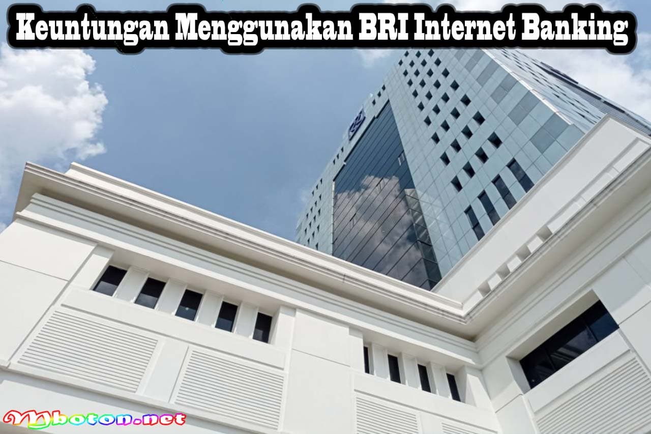 BRI Internet Banking, Cara Daftar, Aktivasi Lewat Handphone 1 Keuntungan Menggunakan BRI Internet Banking
