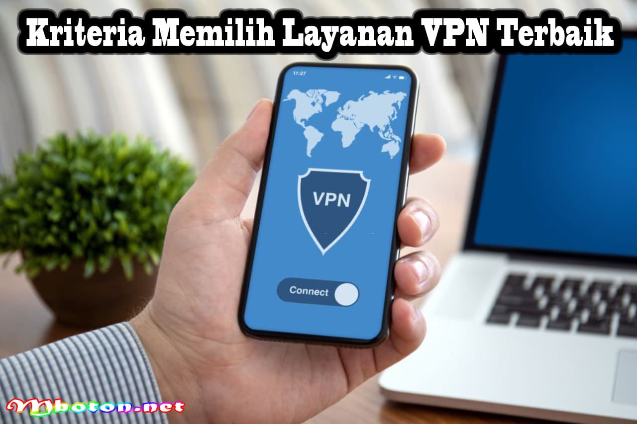 Kriteria Memilih Layanan VPN Terbaik