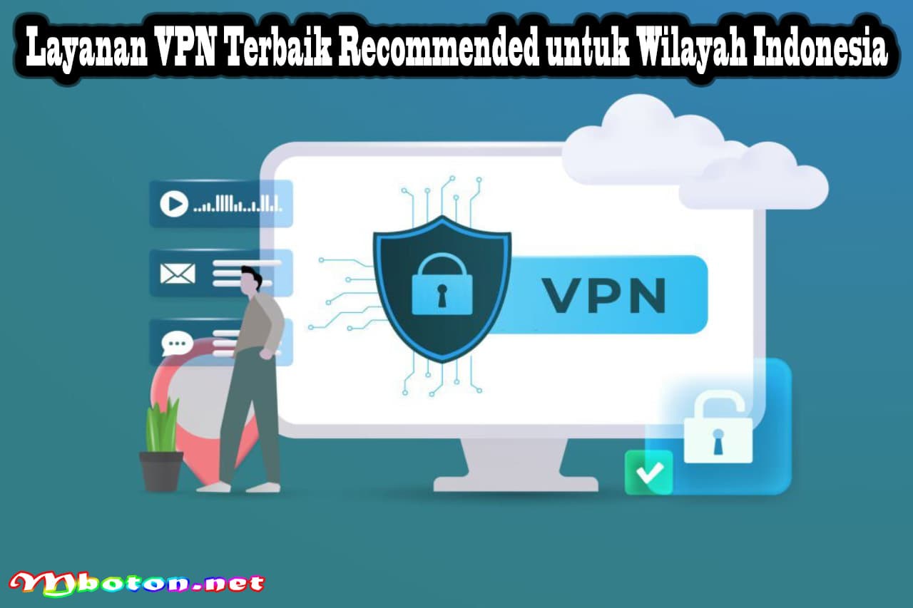 Layanan VPN Terbaik Recommended untuk Wilayah Indonesia 3 Layanan VPN Terbaik Recommended untuk Wilayah Indonesia