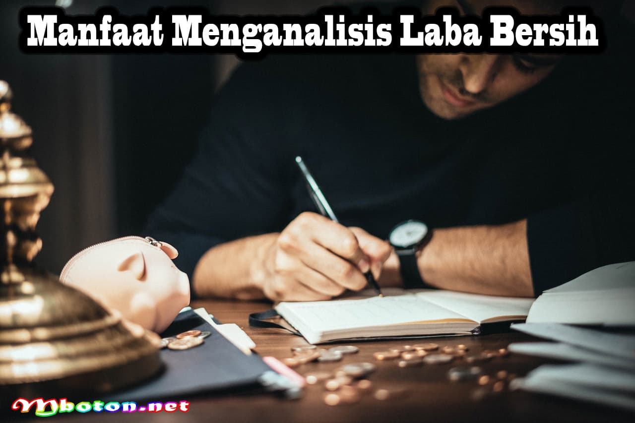 Manfaat Menganalisis Laba Bersih