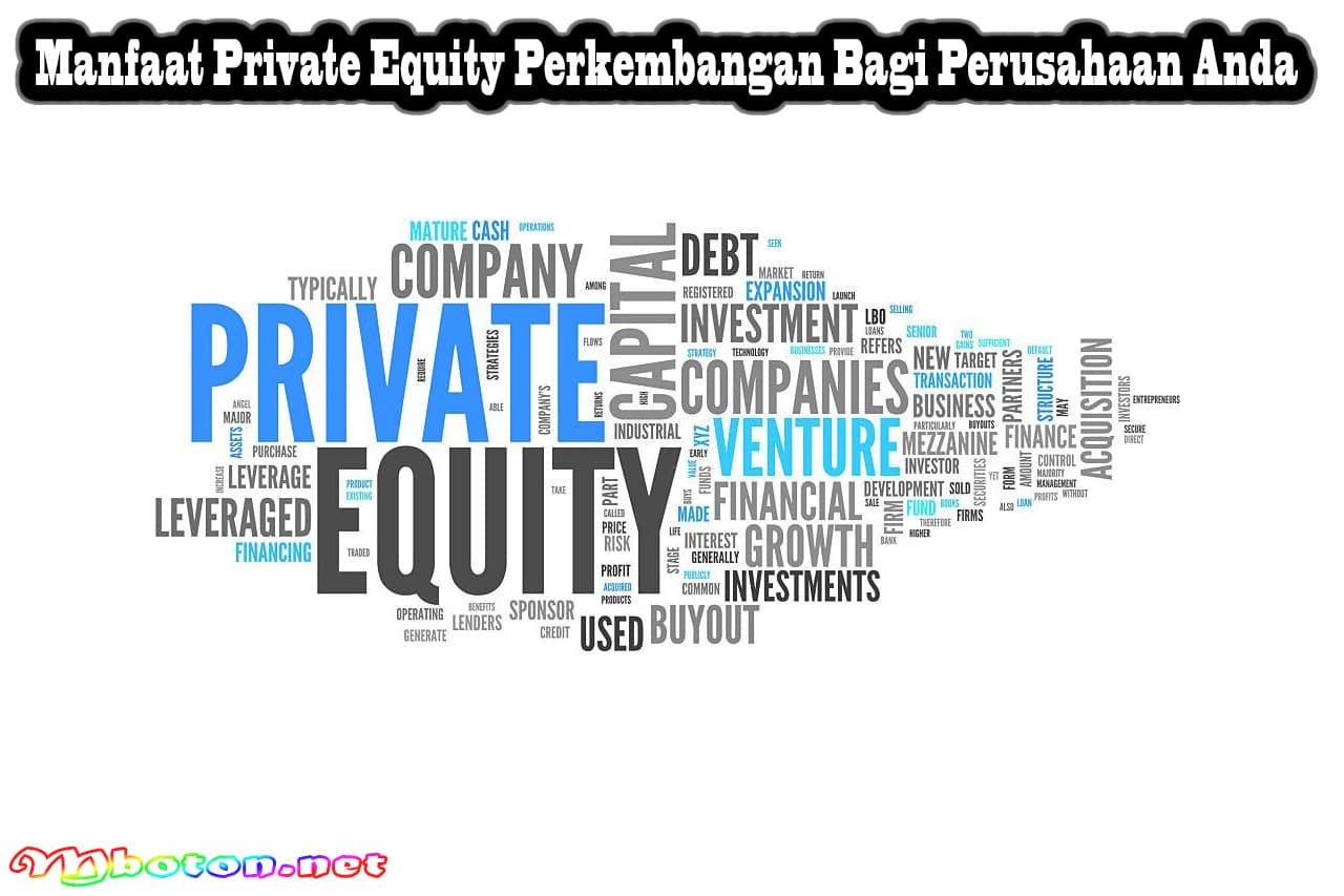 Manfaat Private Equity Perkembangan Bagi Perusahaan Anda 4 Manfaat Private Equity Perkembangan Bagi Perusahaan Anda