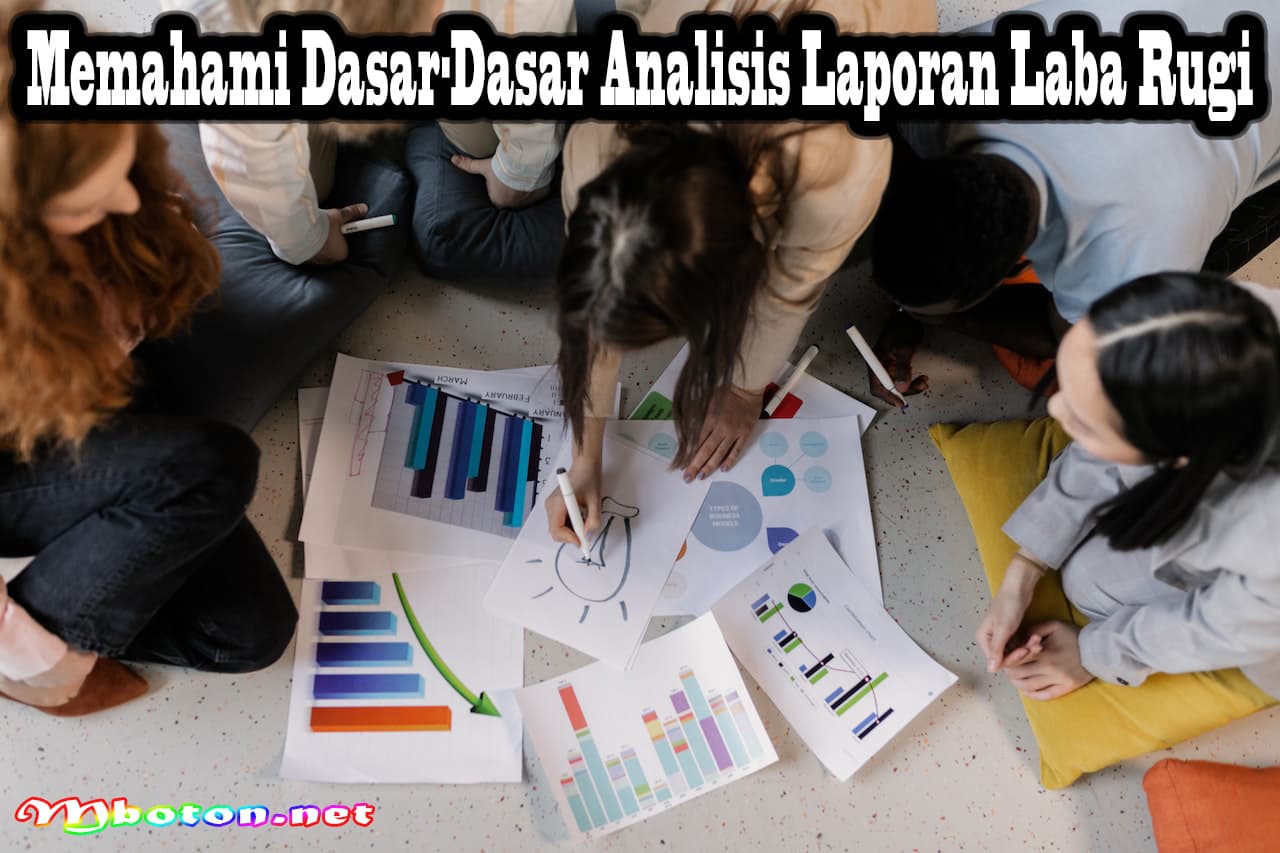 Memahami Dasar-Dasar Analisis Laporan Laba Rugi 2 Memahami Dasar-Dasar Analisis Laporan Laba Rugi