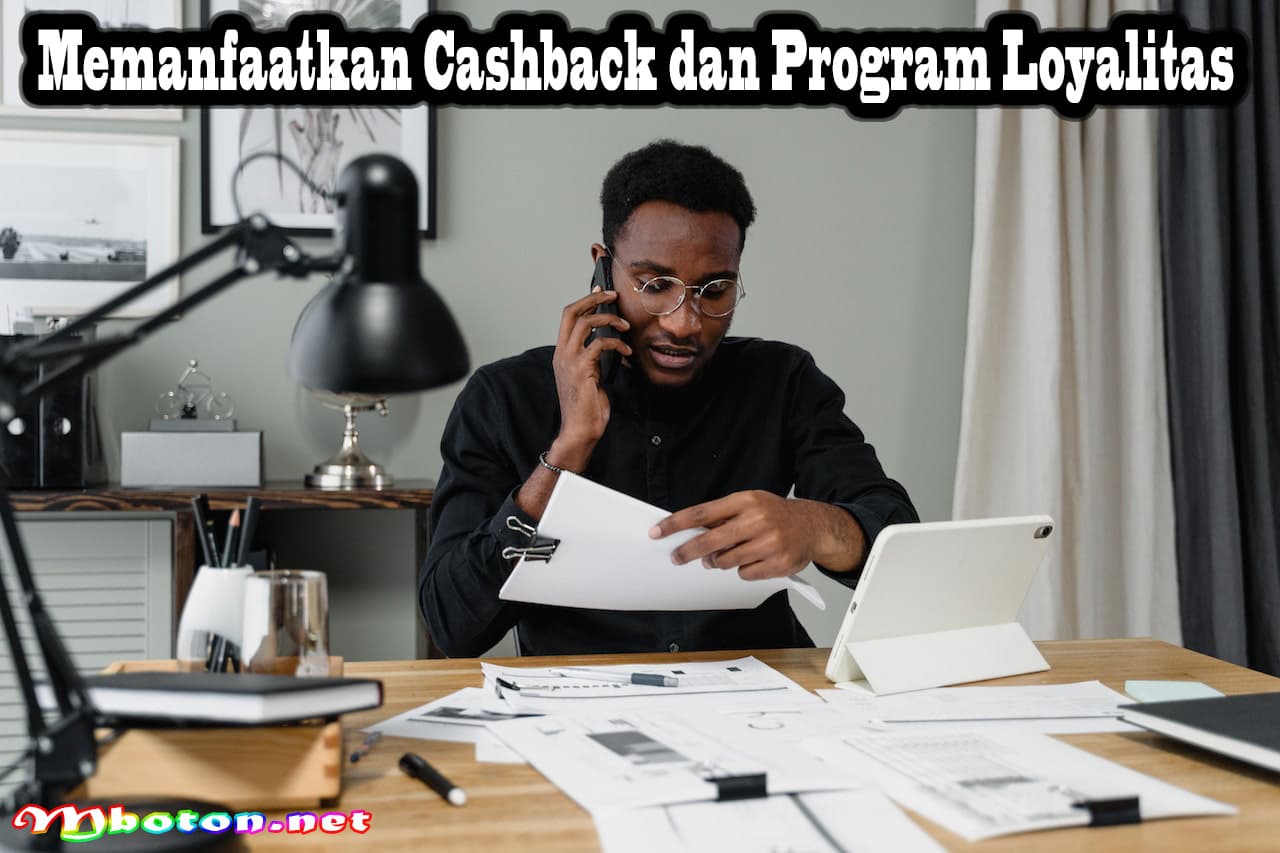 Cara Efektif Mengatur Anggaran saat Musim Diskon & Cashback 2 Memanfaatkan Cashback dan Program Loyalitas