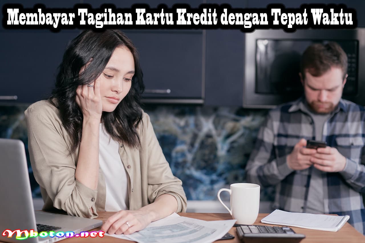 Tips Penggunaan kartu kredit Untuk cashback Keuangan Anda 2 Membayar Tagihan Kartu Kredit dengan Tepat Waktu