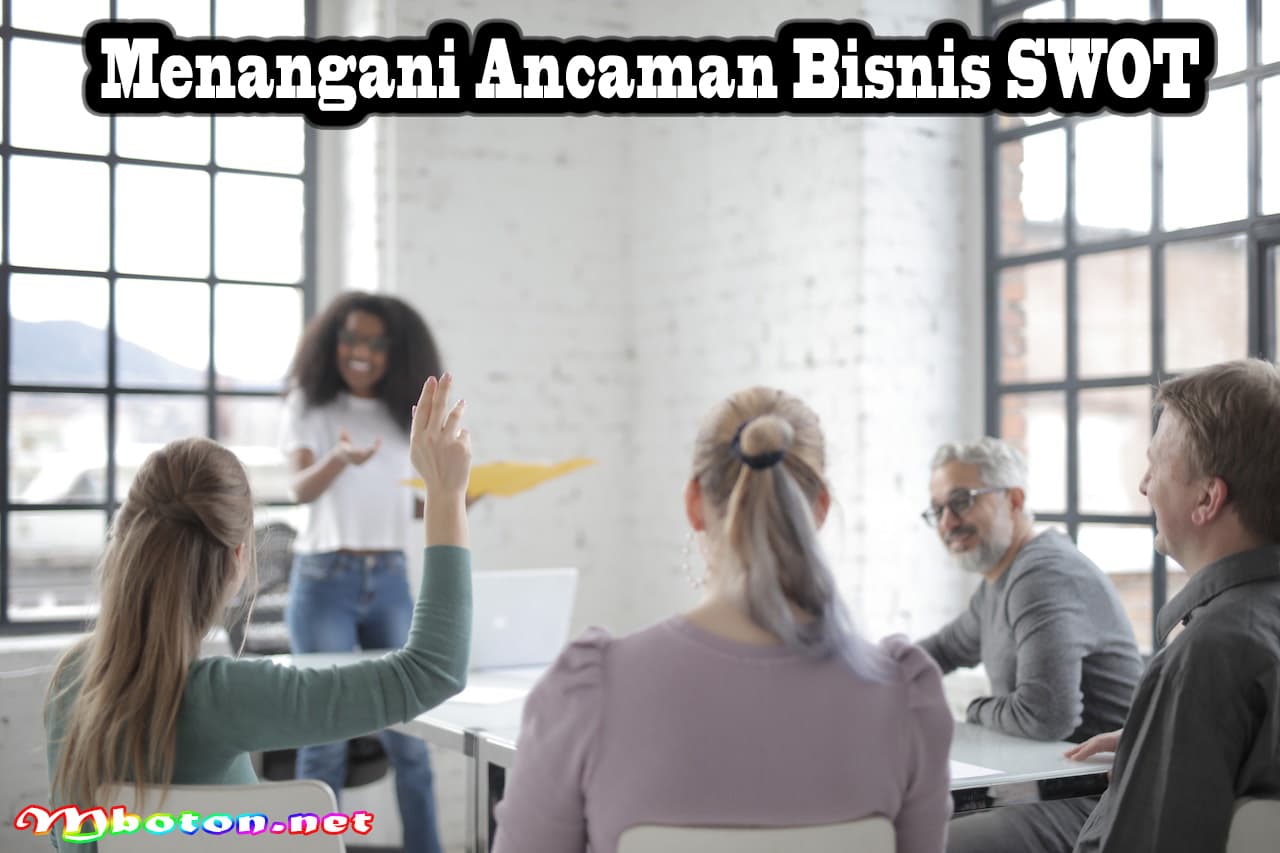Menangani Ancaman Bisnis SWOT