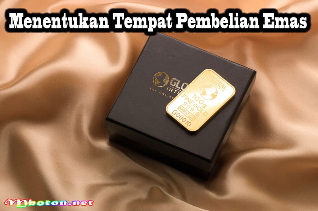 Menentukan Tempat Pembelian Emas
