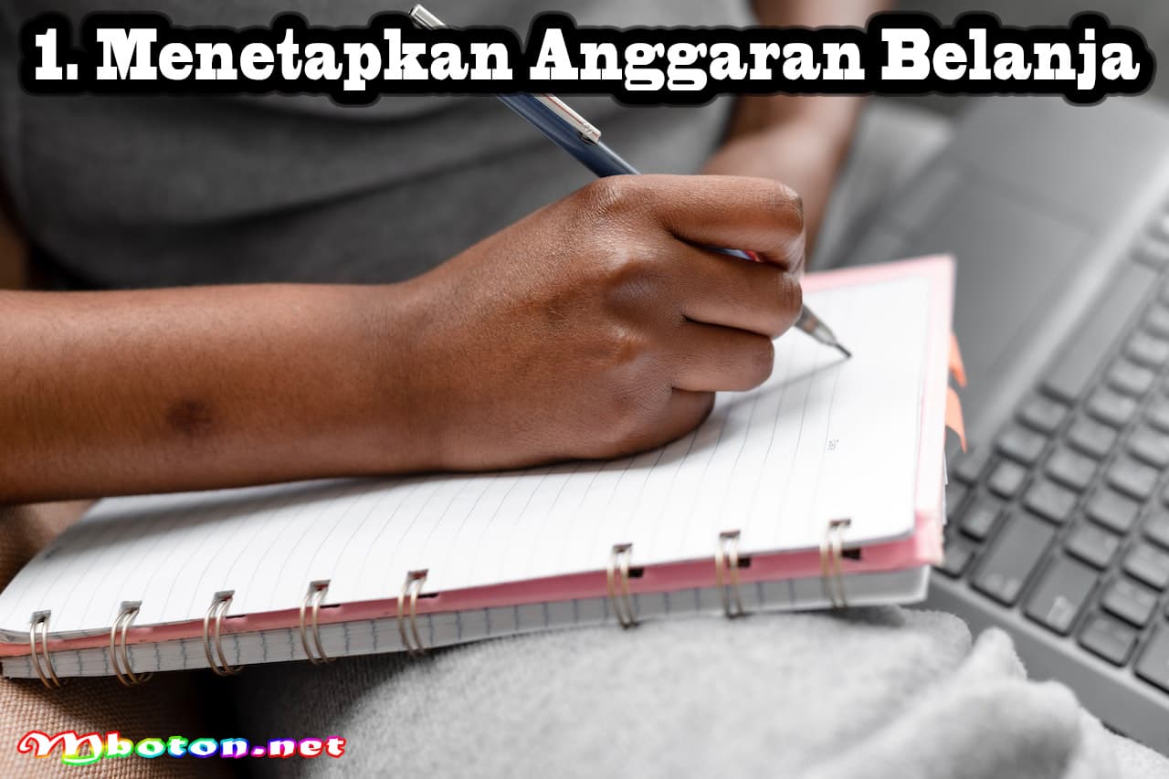 Tips mengatur Keuangan Pribadi saat Musim Diskon & Cashback 1 Menetapkan Anggaran Belanja
