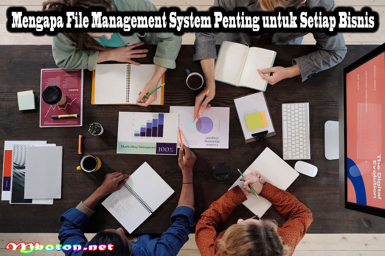 File Management System Manfaat dalam Perusahaan Bisnis 3 Mengapa File Management System Penting untuk Setiap Bisnis