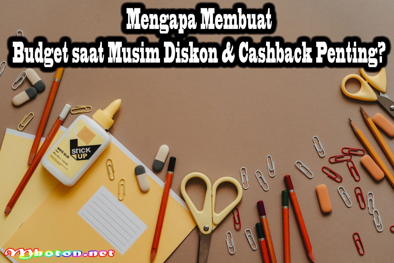 Cara Membuat Budget saat Musim Diskon & Cashback Dalam Keuangan Pribadi 1 Mengapa Membuat Budget saat Musim Diskon & Cashback Penting