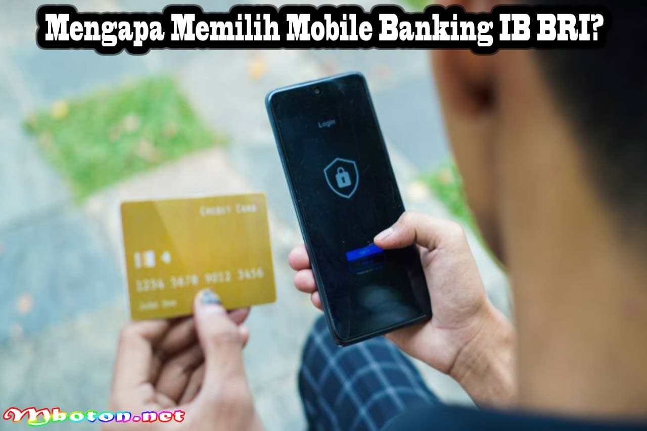 IB BRI: Daftar Lewat HP Mobile banking & Cara Cek Saldonya 1 Mengapa Memilih Mobile Banking IB BRI