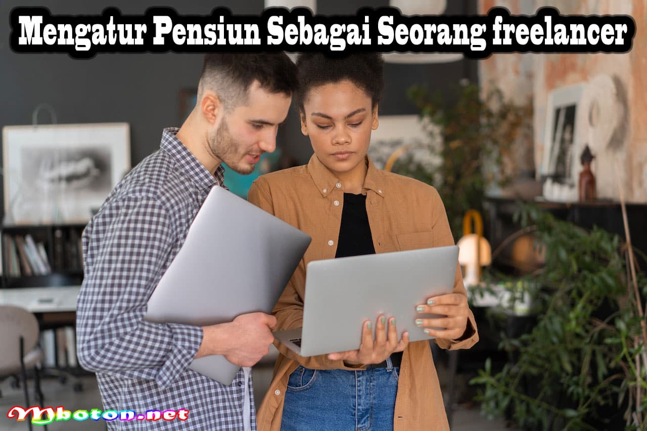 Tips Mengatur Keuangan sebagai Freelancer Bagaimana? 3 Mengatur Pensiun Sebagai Seorang freelancer