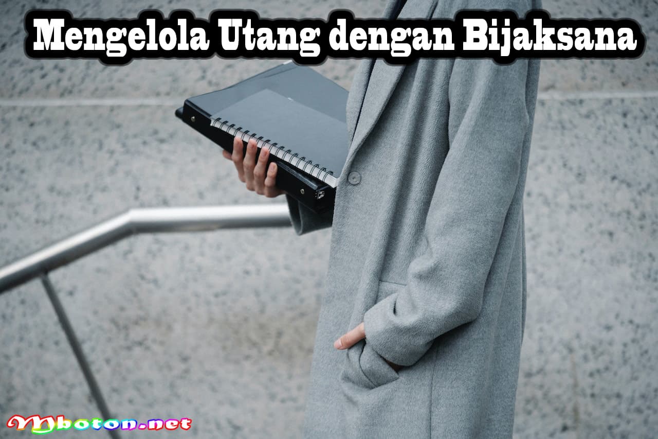 Tips Lengkap Mengatur Keuangan Pribadi yang Efektif 2 Mengelola Utang dengan Bijaksana