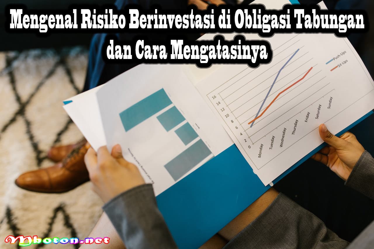Mengenal Risiko Berinvestasi di Obligasi Tabungan dan Cara Mengatasinya 5 Mengenal Risiko Berinvestasi di Obligasi Tabungan dan Cara Mengatasinya
