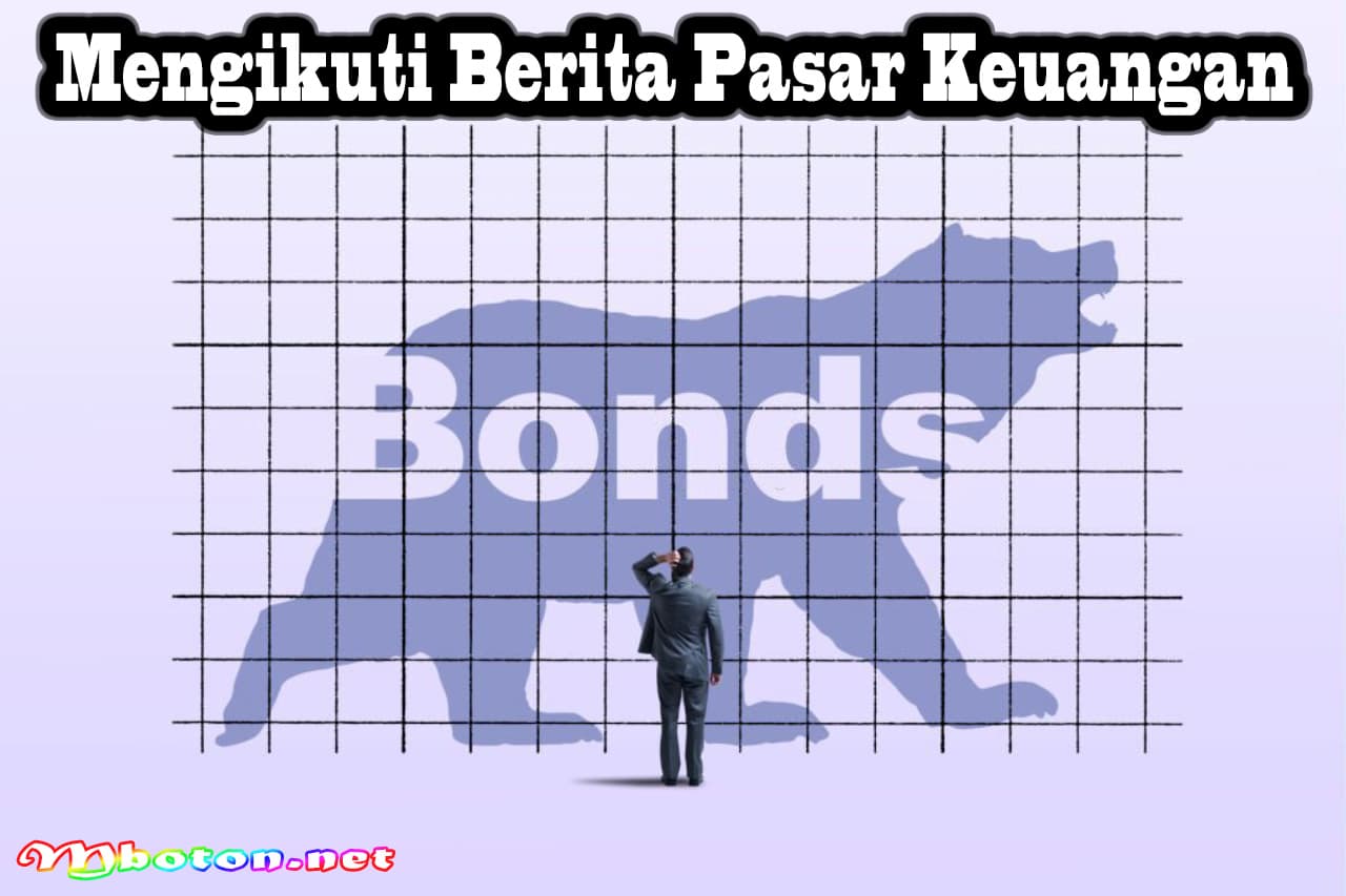 Mengikuti Berita Pasar Keuangan