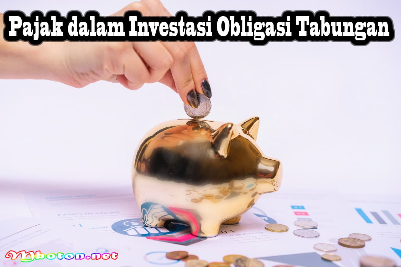 Prosedur Investasi di Obligasi Tabungan yang Perlu Anda Ketahui 3 Pajak dalam Investasi Obligasi Tabungan