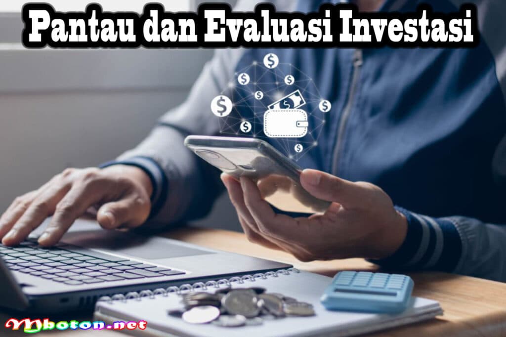 Apa yang Dimaksud Investasi: Panduan Lengkap untuk Masyarakat Umum 3 Pantau dan Evaluasi Investasi