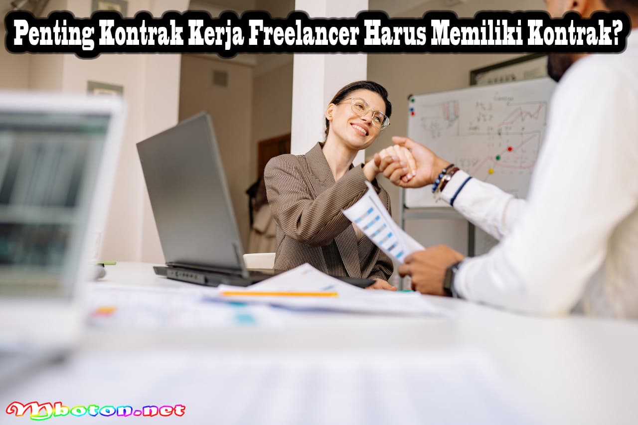 5 Hal Penting dalam Persiapan Kontrak Kerja Freelancer 1 Penting Kontrak Kerja Freelancer Harus Memiliki Kontrak