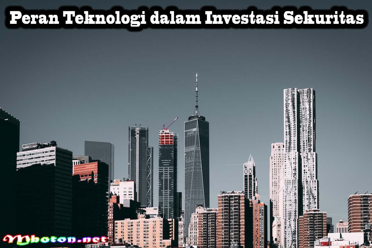 Apa Itu Sekuritas? Pengertian, Jenis, dan Contohnya Terbaik 3 Peran Teknologi dalam Investasi Sekuritas