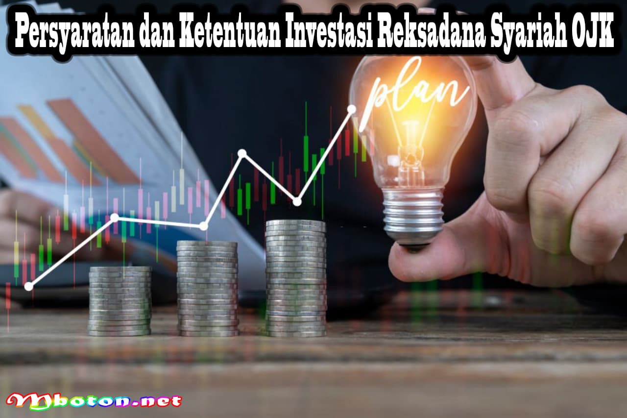 Persyaratan dan Ketentuan Investasi Reksadana Syariah OJK 4 Persyaratan dan Ketentuan Investasi Reksadana Syariah OJK