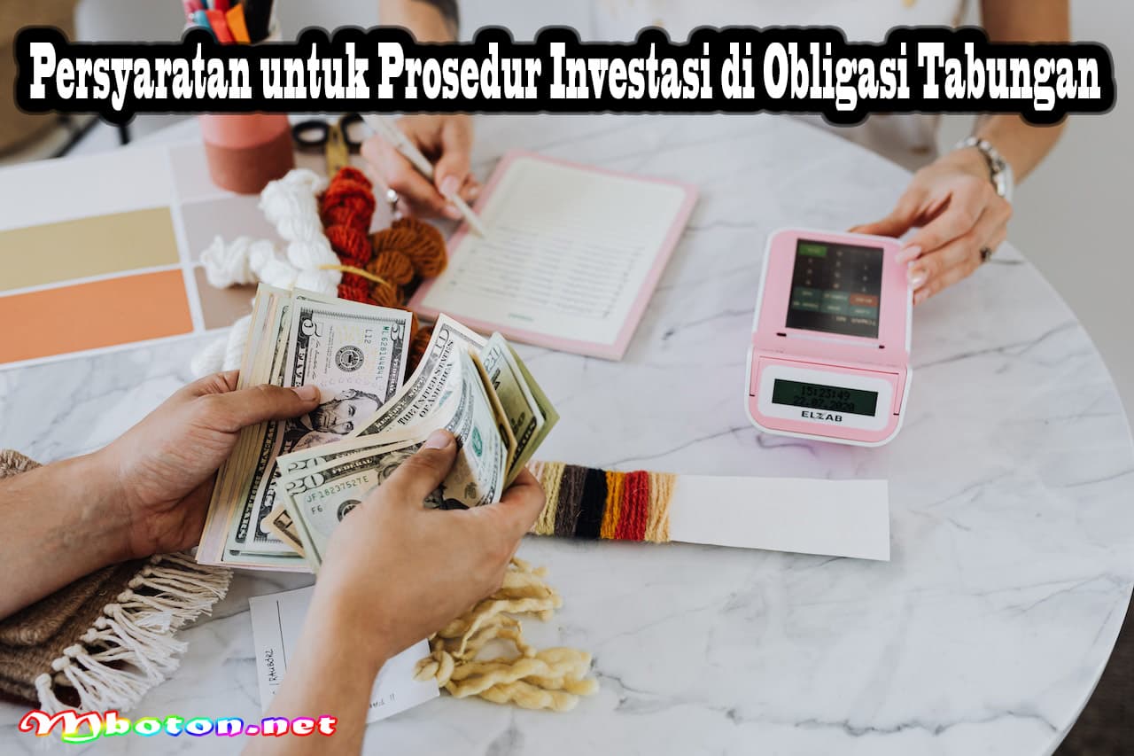 Prosedur Investasi di Obligasi Tabungan yang Perlu Anda Ketahui 2 Persyaratan untuk Prosedur Investasi di Obligasi Tabungan