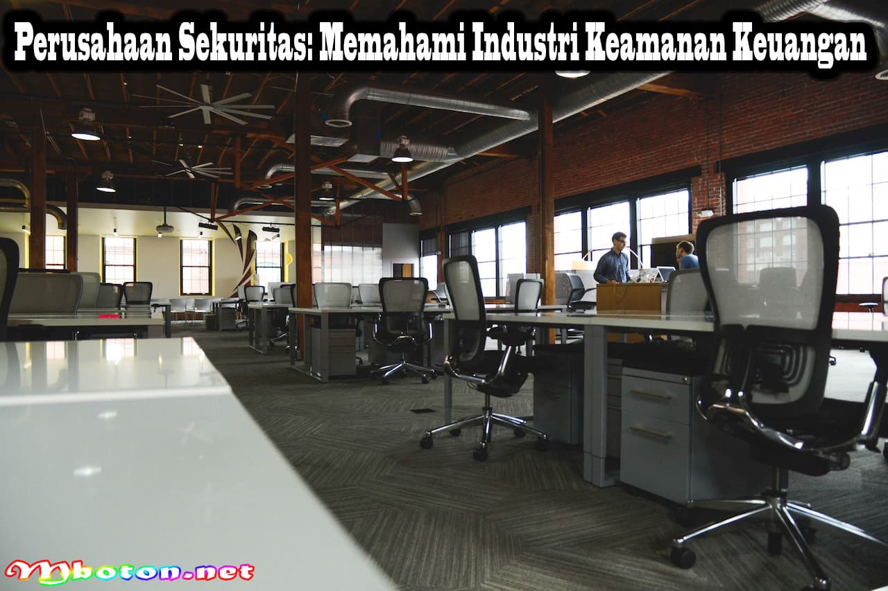 Perusahaan Sekuritas: Memahami Industri Keamanan Keuangan 5 Perusahaan Sekuritas: Memahami Industri Keamanan Keuangan