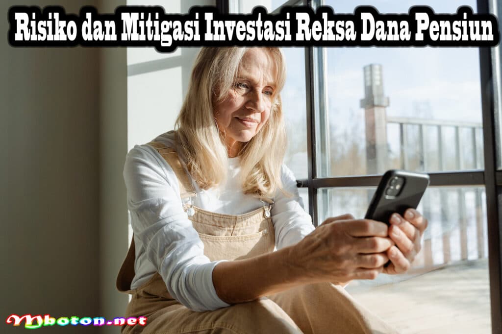 Investasi Reksa Dana Pensiun: Persiapan Keuangan yang Bijak 5 Risiko dan Mitigasi Investasi Reksa Dana Pensiun