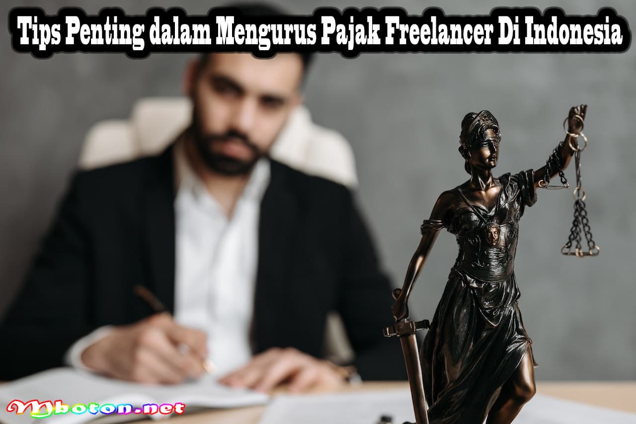 Tips Penting dalam Mengurus Pajak Freelancer Di Indonesia 6 Tips Penting dalam Mengurus Pajak Freelancer Di Indonesia