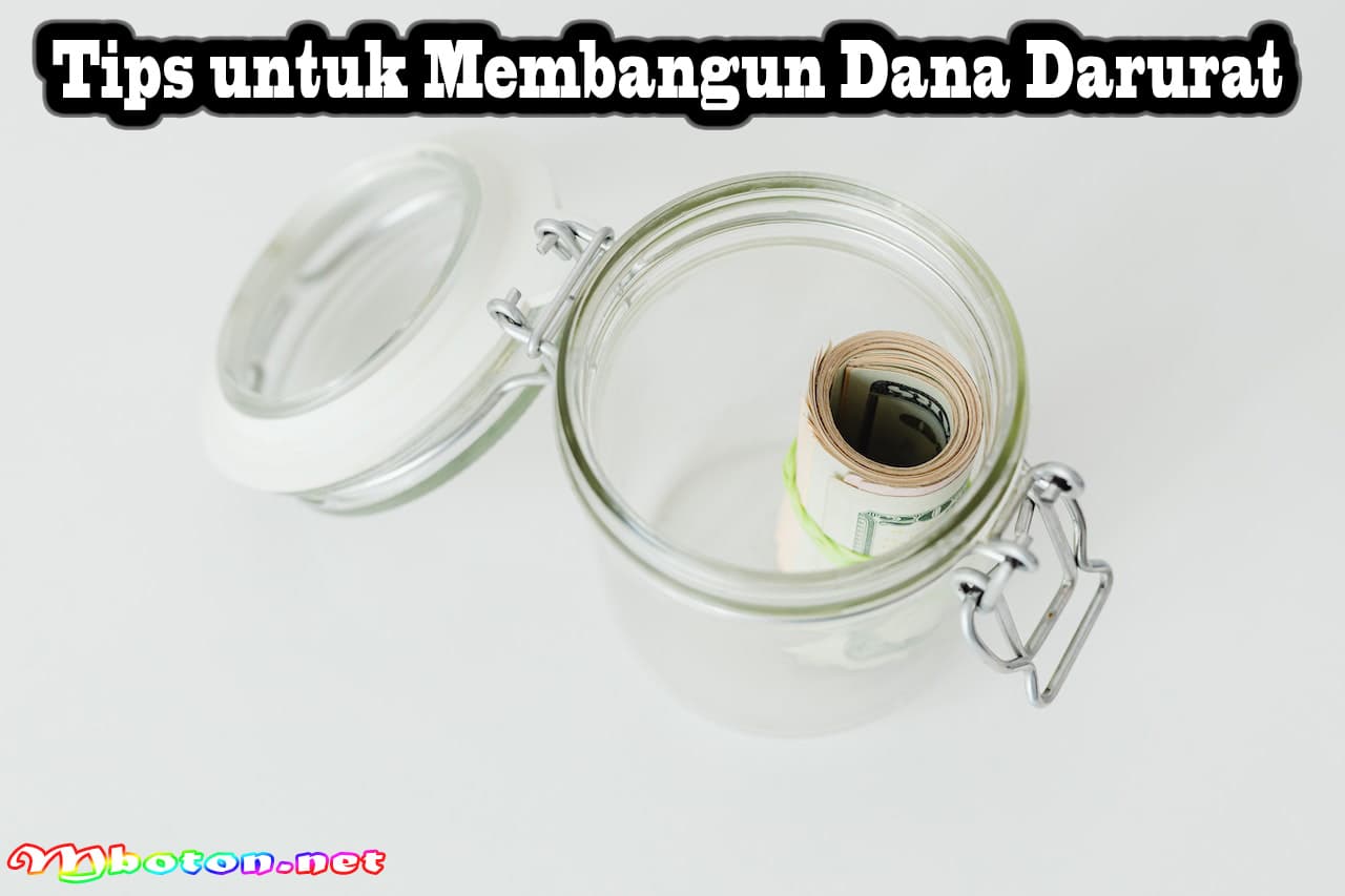 Dana Darurat: Pengertian, Manfaat, Tips & Cara Mengelolanya 2 Tips untuk Membangun Dana Darurat
